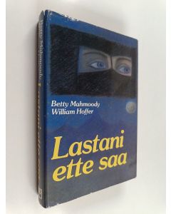 Kirjailijan Betty Mahmoody käytetty kirja Lastani ette saa