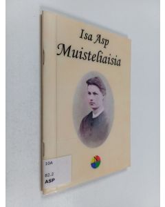 Kirjailijan Isa Asp käytetty teos Muisteliaisia