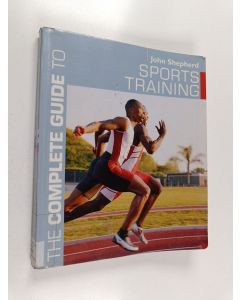 Kirjailijan John Shepherd käytetty kirja The Complete Guide to Sports Training