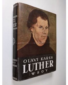 Kirjailijan Olavi Kares käytetty kirja Luther : henkilökuva ja kehitysaika