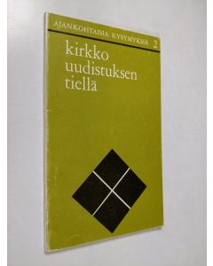 Kirjailijan Risto Cantell käytetty kirja Kirkko uudistuksen tiellä