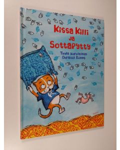 Kirjailijan Tuula Korolainen käytetty kirja Kissa Killi ja Sottapytty