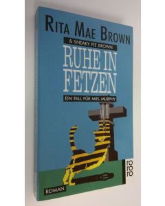 Kirjailijan Rita Mae Brown käytetty kirja Ruhe in fetzen . Ein fall fur Mrs. Murphy (ERINOMAINEN)