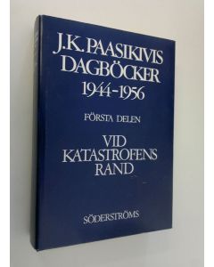 Kirjailijan J. K. Paasikivi käytetty kirja J. K. Paasikivis dagböcker 1944-1956 Första delen, Vid katastrofens rand (26.6.44-10.2.47)