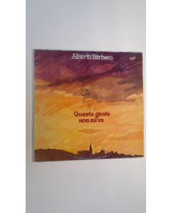 Kirjailijan Alberto Barbero uusi teos Questa Gente Non Mi Va