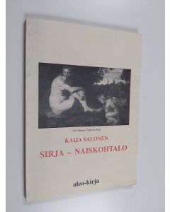 Kirjailijan Kaija Salonen käytetty kirja Sirja - naiskohtalo