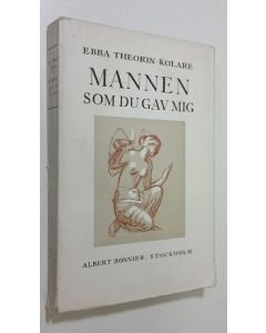 Kirjailijan Ebba Theorin-Kolare käytetty kirja Mannen som du gav mig