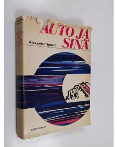Kirjailijan Alexander Spoerl käytetty kirja Auto ja sinä