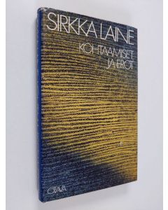 Kirjailijan Sirkka Laine käytetty kirja Kohtaamiset ja erot : kertomuksia kyliltä