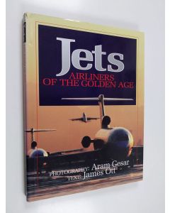 Kirjailijan James Ott käytetty kirja Jets : airliners of the golden age