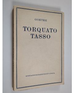 Kirjailijan Johann Wolfgang von Goethe käytetty kirja Torquato Tasso : viisinäytöksinen näytelmä