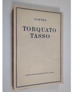 Kirjailijan Johann Wolfgang von Goethe käytetty kirja Torquato Tasso : viisinäytöksinen näytelmä