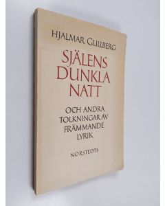 Kirjailijan Hjalmar Gullberg käytetty kirja Själens dunkla natt ; Terziner i okonstens tid ; Ögon, läppar