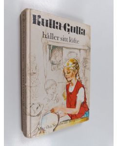 Kirjailijan Martha Sandwall-Bergström käytetty kirja Kulla-Gulla håller sitt löfte