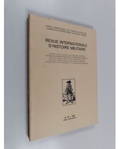 Kirjailijan Commission d'Histoire Militaire Comparée käytetty kirja Revue Internationale d'Histoire Militaire no 53 - 1982