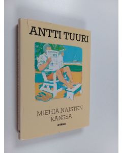 Kirjailijan Antti Tuuri käytetty kirja Miehiä naisten kanssa