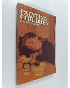 Kirjailijan Benedict Rubbra käytetty kirja Painting children