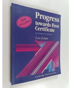 Kirjailijan Leo Jones käytetty kirja Progress towards first certificate : student's book