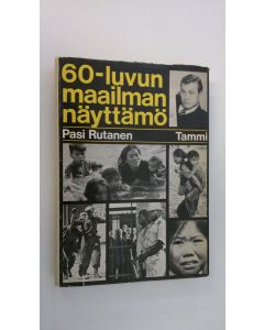 Kirjailijan Pasi Rutanen käytetty kirja 60-luvun maailmannäyttämö