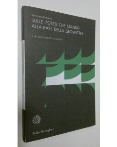 Kirjailijan Bernhard Riemann käytetty kirja Sulle ipotesi che stanno alla base della geometria : e altri scritti scientifici e filosofici