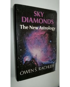 Kirjailijan Owen S Rachleff käytetty kirja Sky diamonds - the new astrology