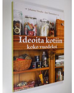 Kirjailijan Johanna Vireaho käytetty kirja Ideoita kotiin koko vuodeksi (ERINOMAINEN)