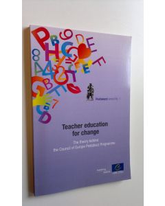 Tekijän Josef Huber  käytetty kirja Teacher education for change : The theory behind the Council of Europe Pestalozzi Programme