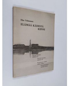 Kirjailijan Elsa Tolmunen käytetty kirja Elämää kädestä kiinni