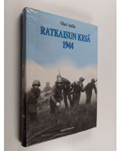 Kirjailijan Olavi Antila käytetty kirja Ratkaisun kesä 1944