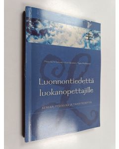 Kirjailijan Marjatta Virrankoski käytetty kirja Luonnontiedettä luokanopettajille : kemiaa, fysiikkaa ja tähtitiedettä
