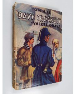 Kirjailijan Tom Hill käytetty kirja Davy Crockett : valkea orava