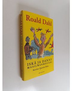 Kirjailijan Roald Dahl käytetty kirja Iskä ja Danny maailmanmestari