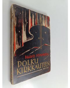 Kirjailijan Paavo Hynynen käytetty kirja Polku kirkkauteen : runoja