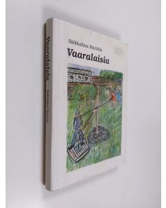 Kirjailijan Sirkkaliisa Marttila käytetty kirja Vaaralaisia