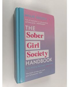 Kirjailijan Millie Gooch käytetty kirja The sober girl society handbook : an empowering guide to living hangover-free