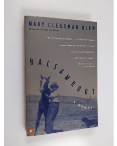 Kirjailijan Mary Clearman Blew käytetty kirja Balsamroot - A Memoir