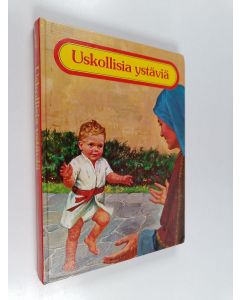 Kirjailijan Etta B. Degering käytetty kirja Uskollisia ystäviä 1
