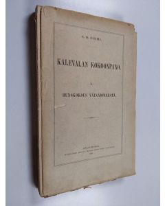 Kirjailijan Aukusti Robert Niemi käytetty kirja Kalevalan kokoonpano 1 : Runokokous Väinämöisestä