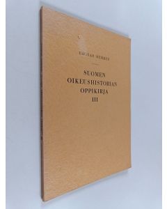 Kirjailijan Ragnar Hemmer käytetty kirja Suomen oikeushistorian oppikirja 3, Varallisuusoikeuden historia