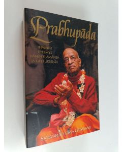 Kirjailijan Satsvarūpa dasa Goswami käytetty kirja Prabhupada : ihminen, pyhimys, hänen elämänsä ja opetuksensa