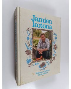 Kirjailijan Jamie Oliver käytetty kirja Jamien kotona : kokkaa itsellesi hyvä elämä