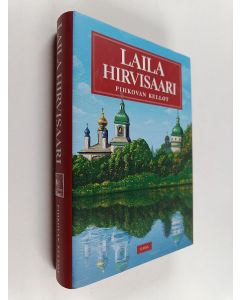 Kirjailijan Laila Hirvisaari käytetty kirja Pihkovan kellot