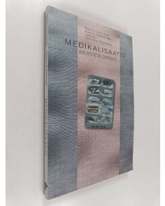 käytetty kirja Medikalisaatio : aikamme sairaus