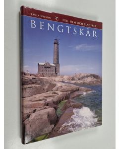 Kirjailijan Paula Wilson käytetty kirja Bengtskär : fyr, hem och slagfält