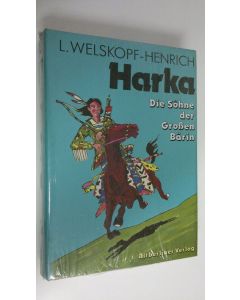 Kirjailijan L. Welskopf-Henrich käytetty kirja Harka : Die Söhne der Grossen Bärin (UUSI)