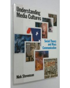 Kirjailijan Nick Stevenson käytetty kirja Understanding Media Cultures : Social Theory and mass Communication
