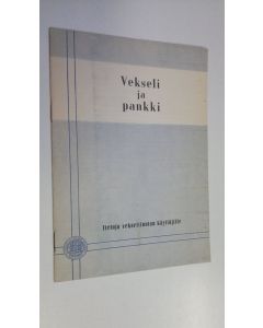 käytetty teos Vekseli ja pankki - tietoja vekseliluoton käyttäjille