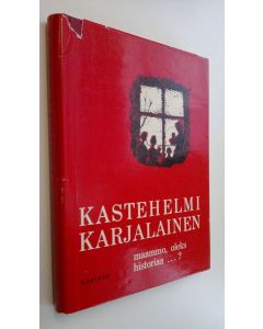 Kirjailijan Kastehelmi Karjalainen käytetty kirja Maammo, oleks historiaa