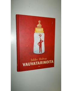 Kirjailijan Jakke Holvas uusi kirja Vauvatarinoita (UUDENVEROINEN)