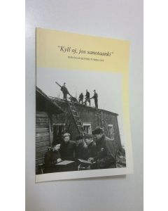 Tekijän Heikki Mantere  käytetty kirja Hollolan kotiseutukirja XIX : Kyll oj, jos sanotaanki